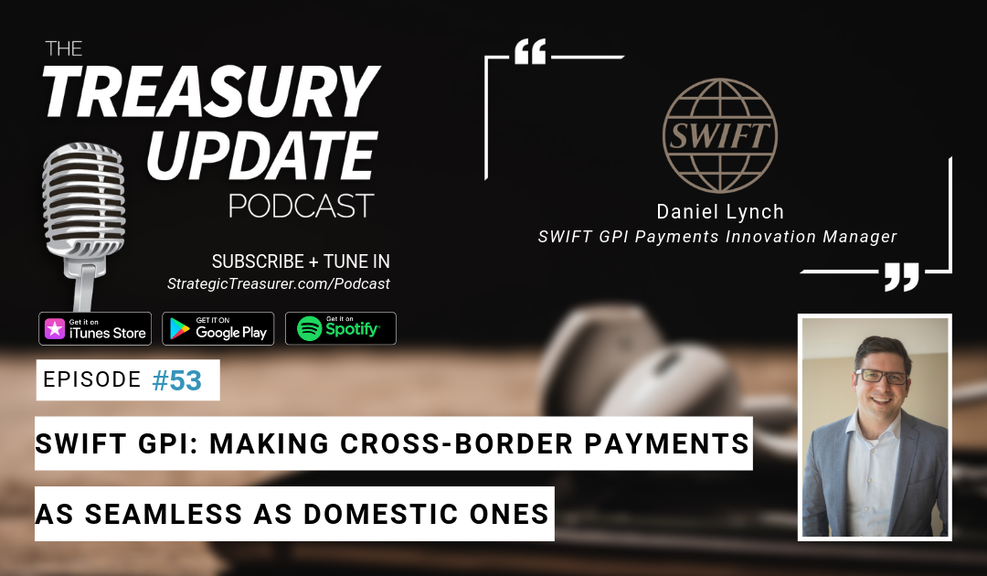 #53 – SWIFT gpi: Making Cross-Border Payments as Seamless as Domestic Ones
