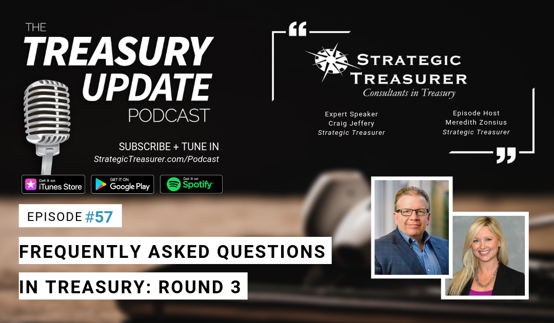 #57 – FAQs in Treasury: Round 3