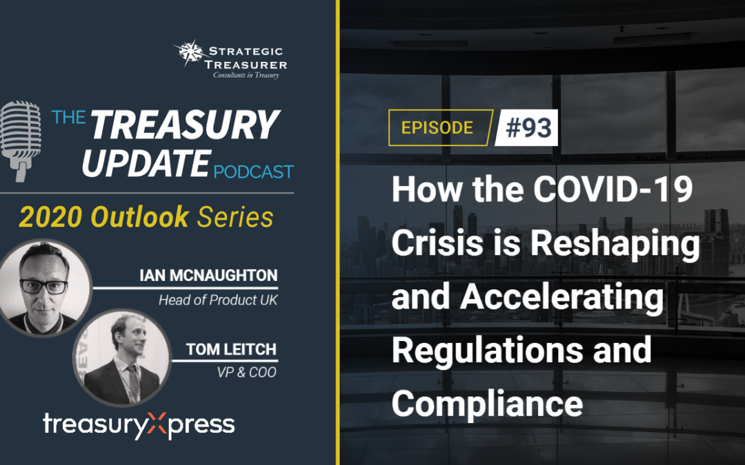 #93 – How the COVID-19 Crisis is Reshaping and Accelerating Regulations and Compliance