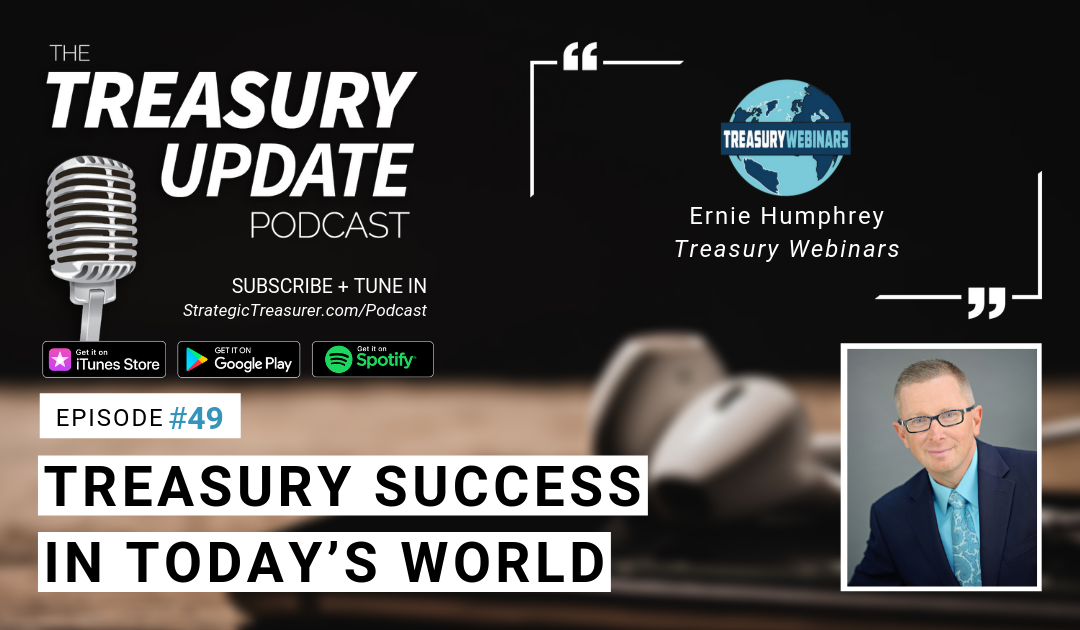 #49 – Treasury Success in Today’s World: Relationships & Technology